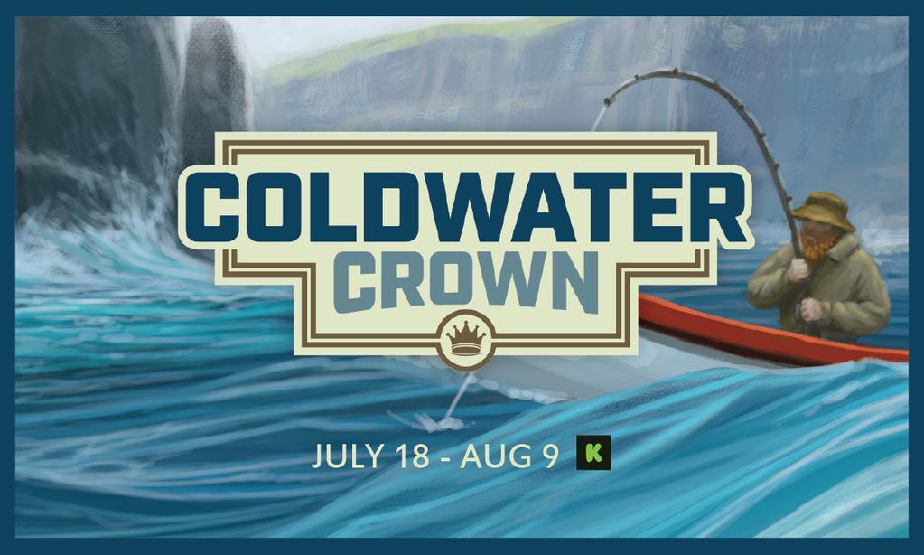 COLDWATER CROWN a Strategic Fishing Game by Brian Suhre Note: The artwork shown in this document is for prototype purposes only and not necessarily intended to reflect the final design in any way.