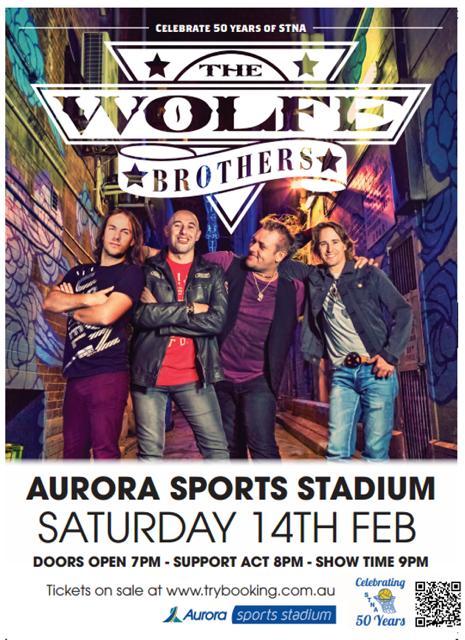 The Wolfe Brothers are kick-starting STNA's 50th Year Celebrations with a concert at Aurora Sports Stadium on Saturday 14 February 2015.