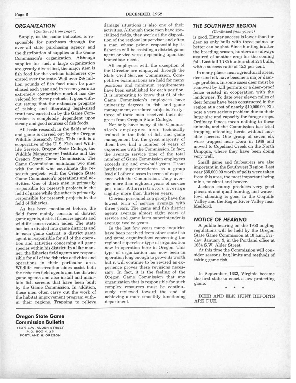 Page 8 DECEMBER, 1952 ORGANIZATION (Continued from page 7) Supply, as the name indicates, is responsible for purchases through the over-all state purchasing agency and the distribution of supplies to