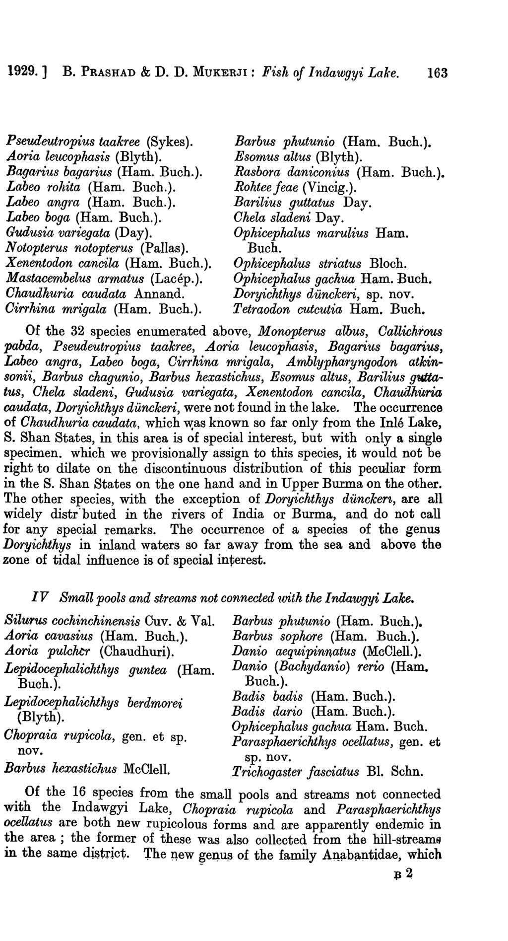 1929.] B. PRASHAD & D. D. MUKERJI: Fisl~ Of Indawgyi Lake. 163 Pseudeutropius taakree (Sykes). Aoria le'ltcopkasis (Blyth). Bagarius baga'rius (Ham. Buch.). Labeo rohita (Ham. Buch.). Labeo angra (Ham.