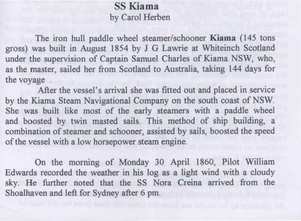 SS Kiama by Carol Herben The iron hull paddle wheel steamer/schooner Kiama (145 tons gross) was built in August 1854 by J G Lawrie at Whiteinch Scotland under the supervision of Captain Samuel