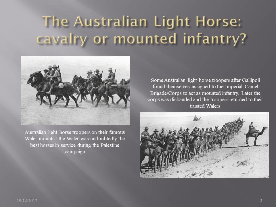 ALH: Chauvel s troopers were not mounted infantry, as frequently stated, but cavalry.
