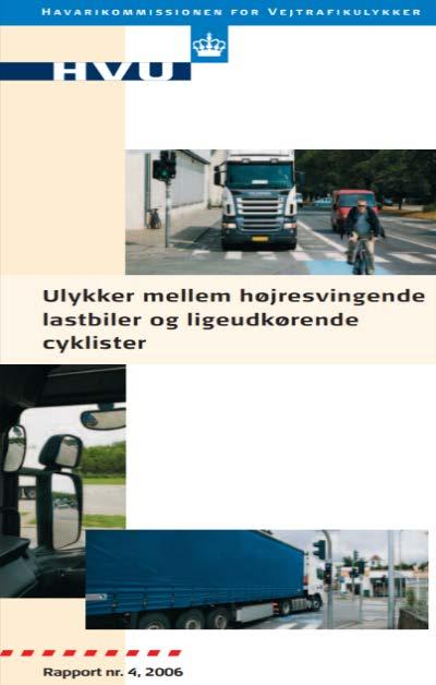 In-depth study on accidents between right turning HGV s and cyclists 2006 16 recommendations within: Legislation/Control/sanctions Road