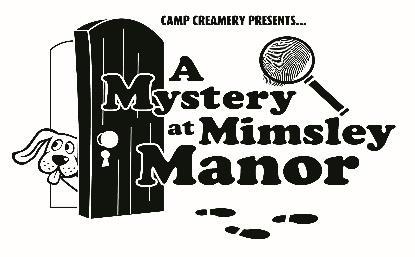 Camp Creamery Camp Creamery: A Mystery at Mimsley Manor is a week-long workshop for children interested in exploring the exciting world of theatre!
