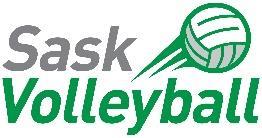 Saskatchewan Volleyball Association 1750 McAra Street Regina, SK S4N 6L4 P (306) 780-9250 F (306) 780-9288 www.saskvolleyball.