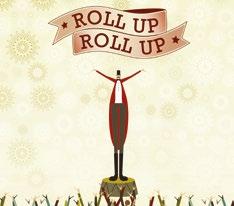 Roll Up, Roll Up Written by Katharine Boon Directed by Ruth Carney Roll Up, Roll Up is a heart-warming story inspired by Philip Astley about following your dreams and believing in yourself.