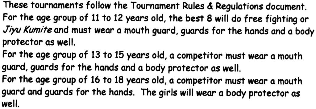 OR JIYU KUMITE 1. These tournaments follow the Tournament Rules & Regulations document. 2.