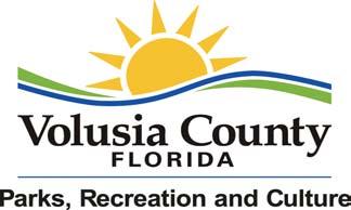 VOLUSIA COUNTY PARKS, RECREATION AND CULTURE Daytona Beach Office - 257-6000, ext. 5953 New Smyrna Beach Office - 423-3300, ext.