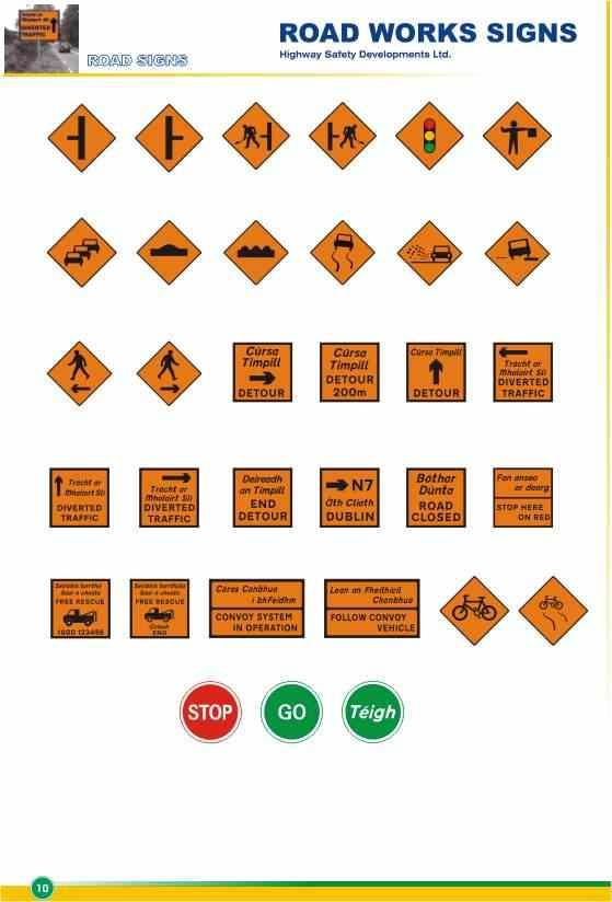 Side Road on Left Side Road on Right Site Access on Left Site Access on Right Temoprary Traffic Signals Flagman Ahead Queues Likely Hump or Ramp Uneven Surface Slippery Road Loose Chippings Soft