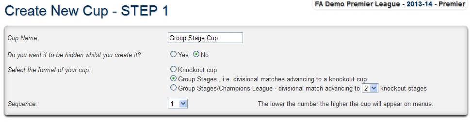 Creating a Group Stage/Single Knockout Cup (Steps 4b - 6b) The following steps should be followed when creating a Group Stage/Single Knockout cup competition the cup will have two stages the Group