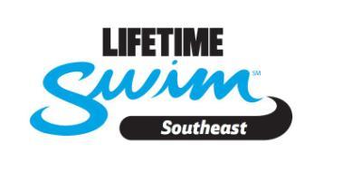 Dear Swimmers and Parents: Welcome to Life Time Swim Southeast (LTSE) and Life Time Fitness! We are looking forward to a fun and successful season.