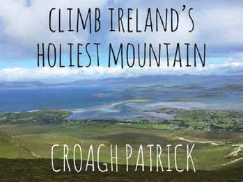 Day 7: Saturday Westport Wake up fresh in Westport where your guide will challenge you to climb Ireland s holiest mountain, Croagh Patrick. Learn about the man responsible for St.