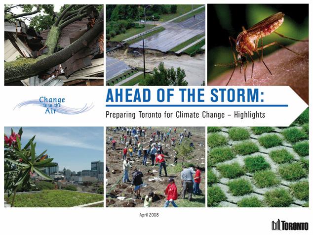 Toronto s Climate Change Adaptation Strategy Adopted unanimously by Council July 2008 Developed collaboratively across city government Included sustainable landuse and transportation
