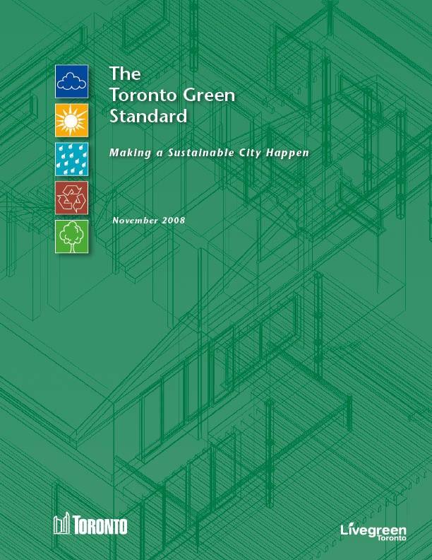 The Toronto Green Standard Set of performance measures for sustainable development Addresses City s local environmental concerns Tier
