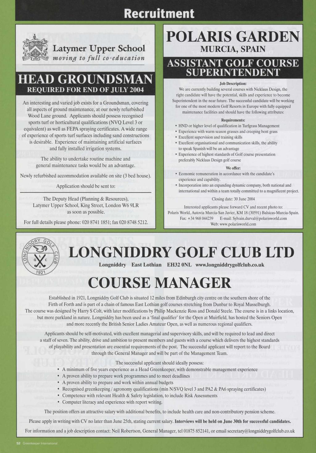 Latymer Upper School moving to full co-education HEAD GROUNDSMAN REQUIRED FOR END OF JULY 2004 An interesting and varied job exists for a Groundsman, covering all aspects of ground maintenance, at
