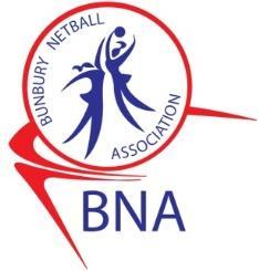 Dear Netball School/Club/Team Co-ordinator or Participant, Welcome to the Bunbury Netball Association (BNA) 2017 Netball Season.