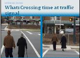 89 Slide 7: Intersections: What: Crossing time at traffic signal Another main issue at intersections is the amount of time that is provided for a pedestrian to cross at a traffic signal.