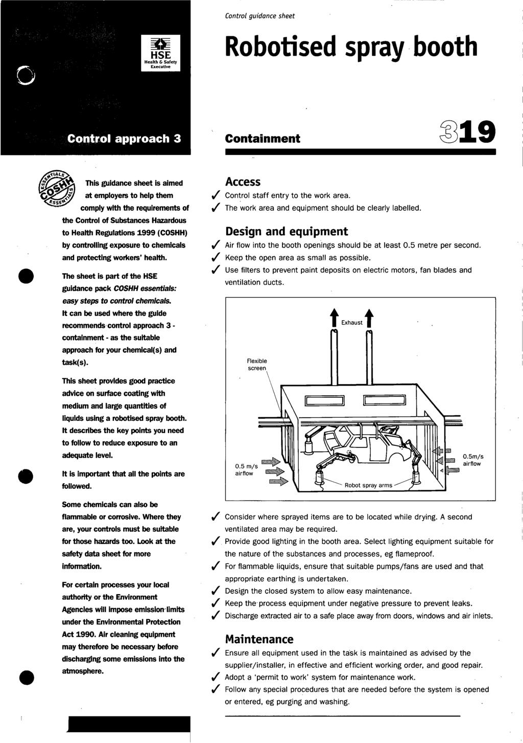 Control guidance sheet Robotised spray booth Containment 819 0 a This guidance sheet is aimed at employers to help them comply with the requirements of the Control of Substances Hazardous to Health