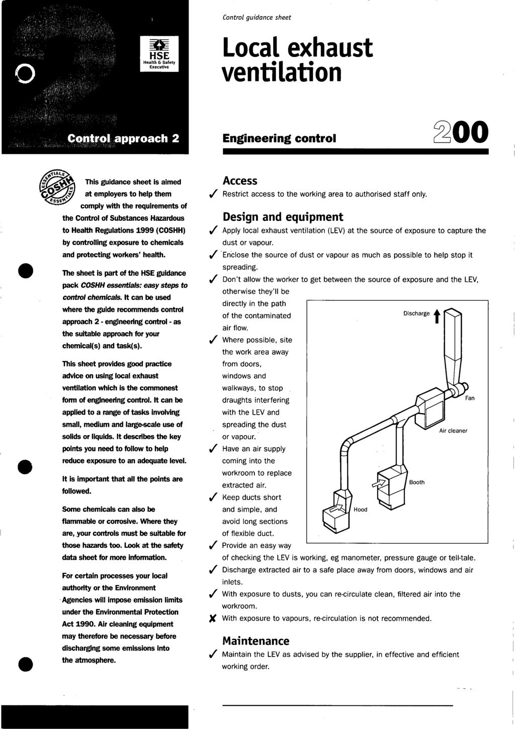 Control guidance sheet Local exhaust ventilation Engineering control 200 0 0 This guidance sheet is aimed at employers to help them comply with the requirements of the Control of Substances Hazardous