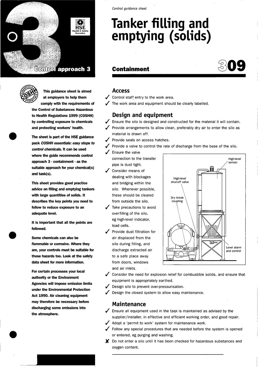 Control guidance sheet Tanker filling and emptying (solids) Containment 809 This guidance sheet is aimed at employers to help them comply with the requirements of the Control of Substances Hazardous