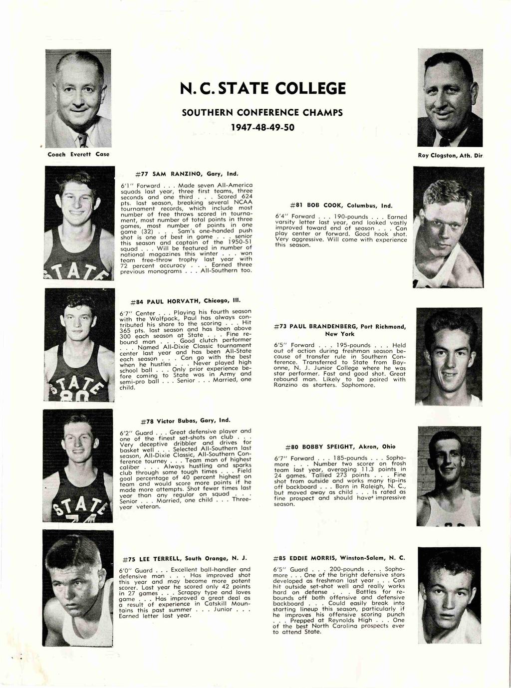 N. C. STATE COLLEGE SOUTHERN CONFERENCE CHAMPS 1947-48-49-50 Roy Clogston, Ath. Dir, #77 SAM RANZINO, Gary, Ind. 6 1 Forward.