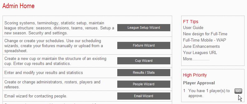 3.4 How to Approve Player Registration If you have chosen to allow Team Administrators and/or Players to request Player Registration, then you will need to Approve these requests before players are
