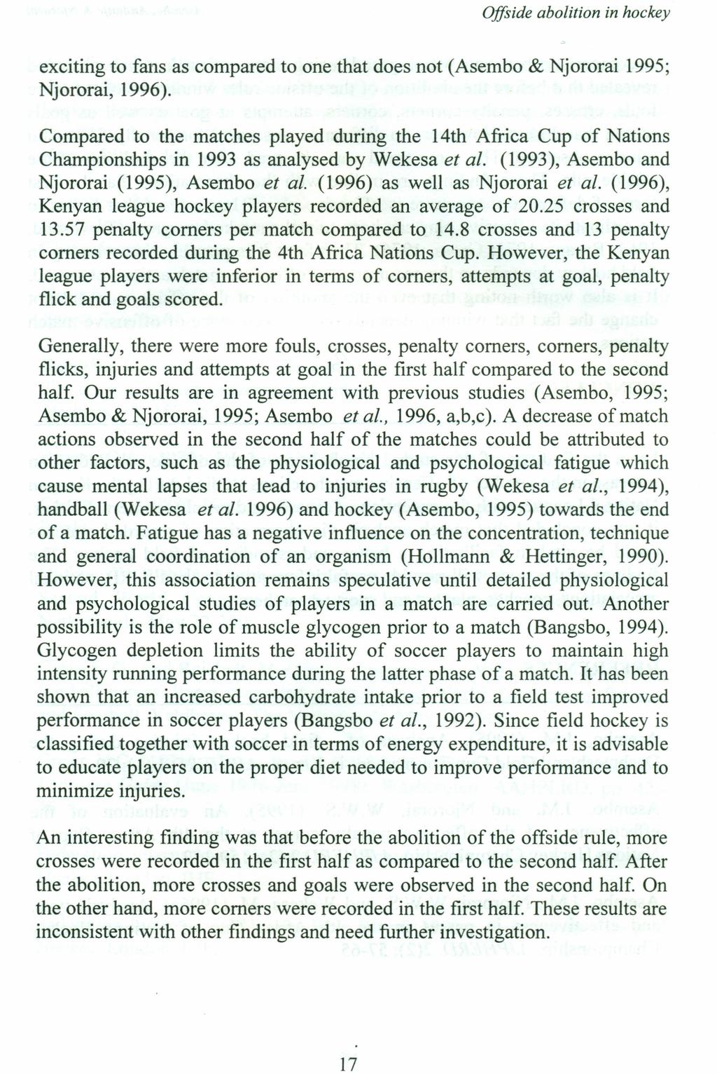 17 Offside abolition in hockey exciting to fans as compared to one that does not (Asembo & Njororai 1995; Njororai, 1996).