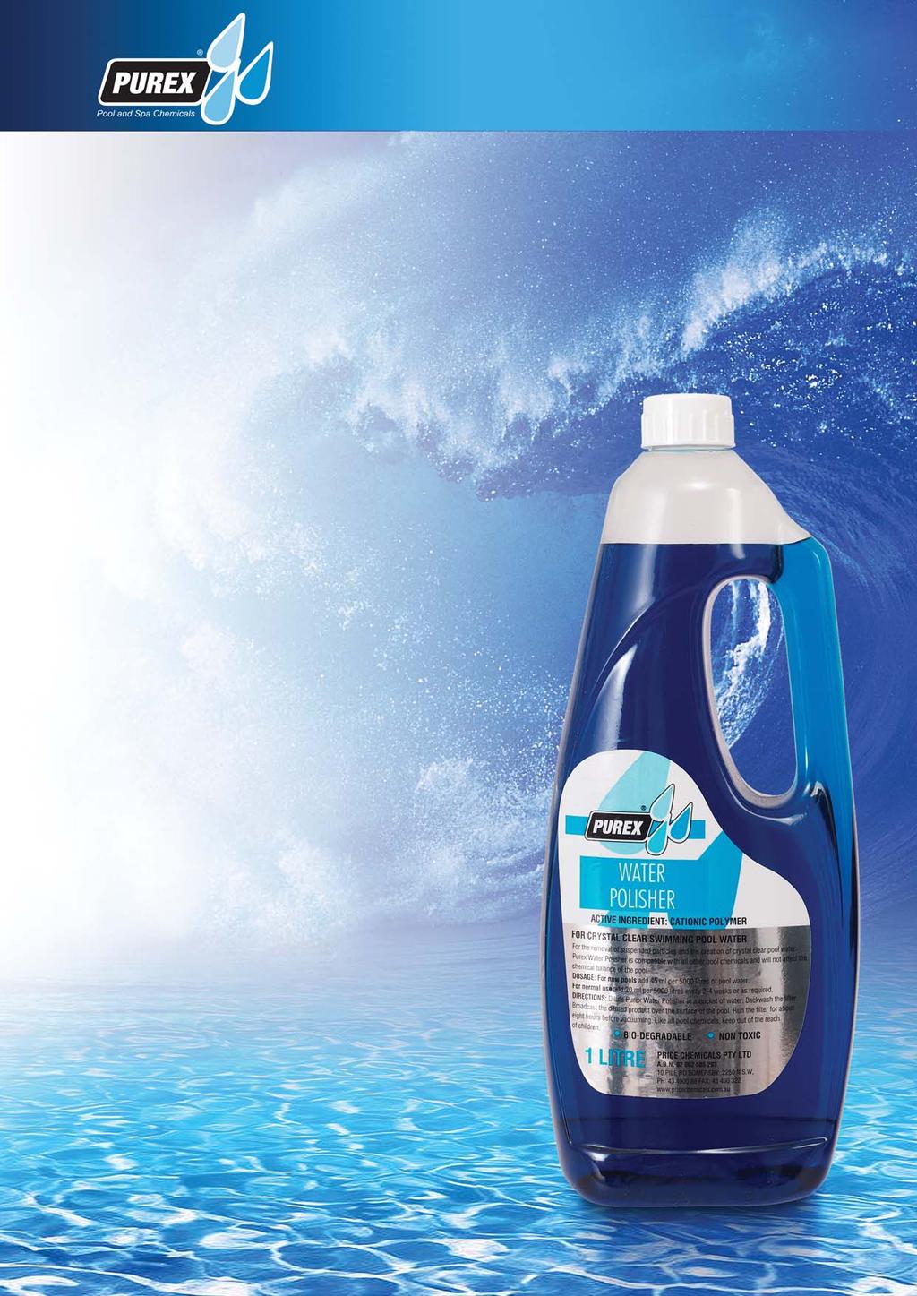 PUREX WATER POLISHER Cationic Polymer Inground & Aboveground Pools/Spas & Hot Tubs For the removal of suspended particles and the creation of crystal clear pool & spa water Murky cloudy water Dilute