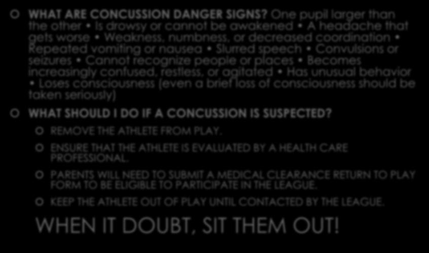 Concussion Laws WHAT ARE CONCUSSION DANGER SIGNS?