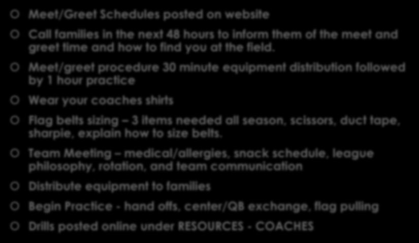 Meet/greet procedure 30 minute equipment distribution followed by 1 hour practice Wear your coaches