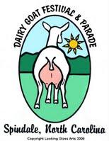 Spindale Dairy Goat Festival s 3 rd Annual ADGA Sanctioned Dairy Goat Show Under the tents in Friday, May 18, 2012 Schedule of Events 12 noon 8:00 p.m. Entry and Check in 5:30 p.m. Dairy Goat Walk Around 6:00 p.