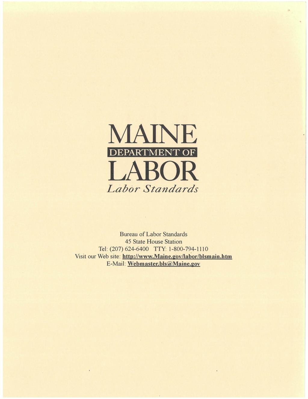 MAINE DEPARTMENT OF LABOR Labor Standards Bureau of Labor Standards 45 State House Station Tel: (207) 624-6400