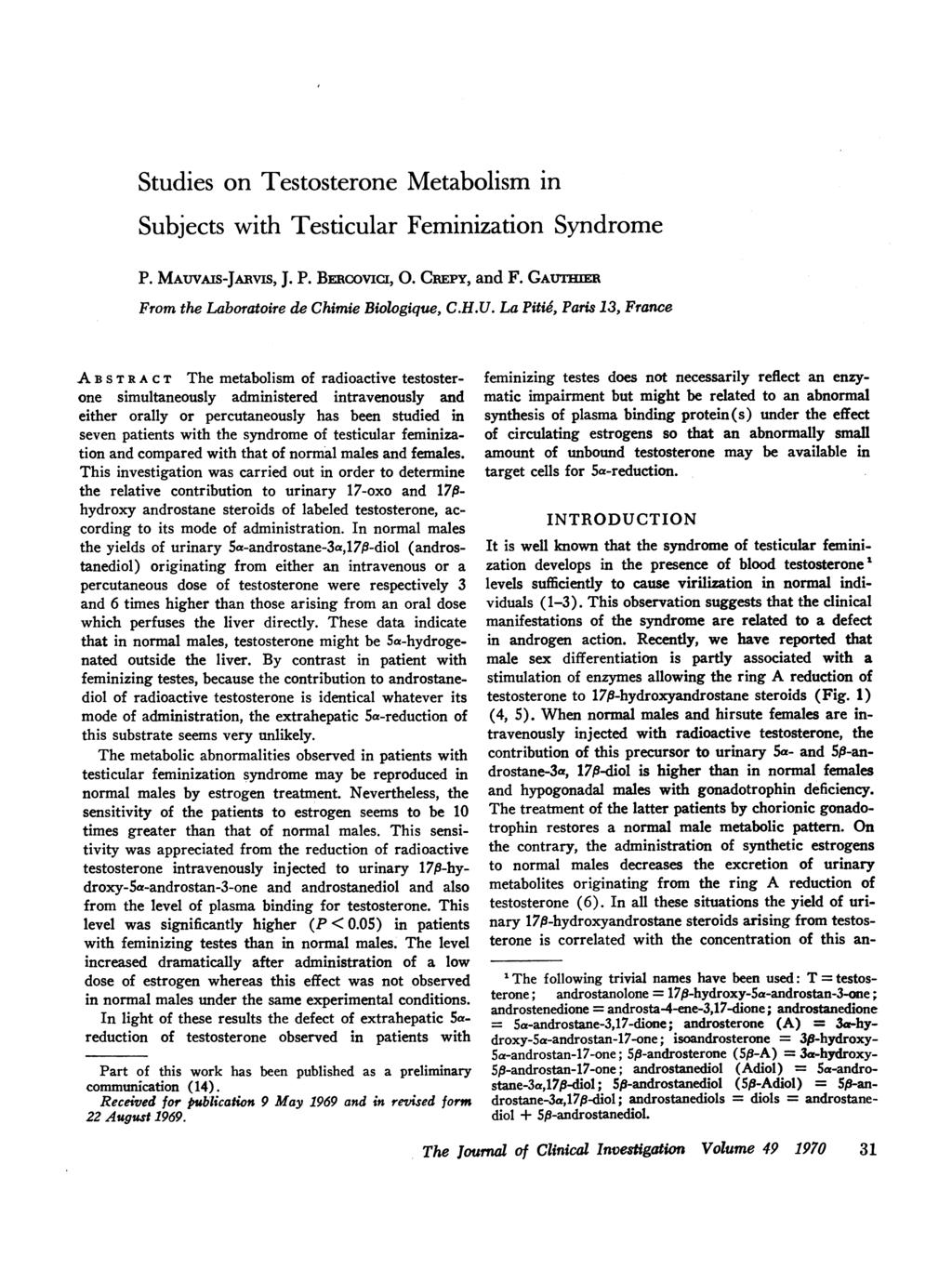 Studies on Testosterone Metabolism in Subjects with Testicular Feminization Syndrome P. MAuvAIS-JARvIs, J. P. BEmcovici, 0. CREPY, and F. GAUT