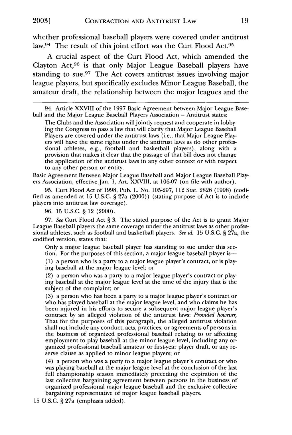 2003] Wolohan: Major League Baseball Contraction and Antitrust Law CONTRACTION AND ANTITRUST LAW whether professional baseball players were covered under antitrust law.