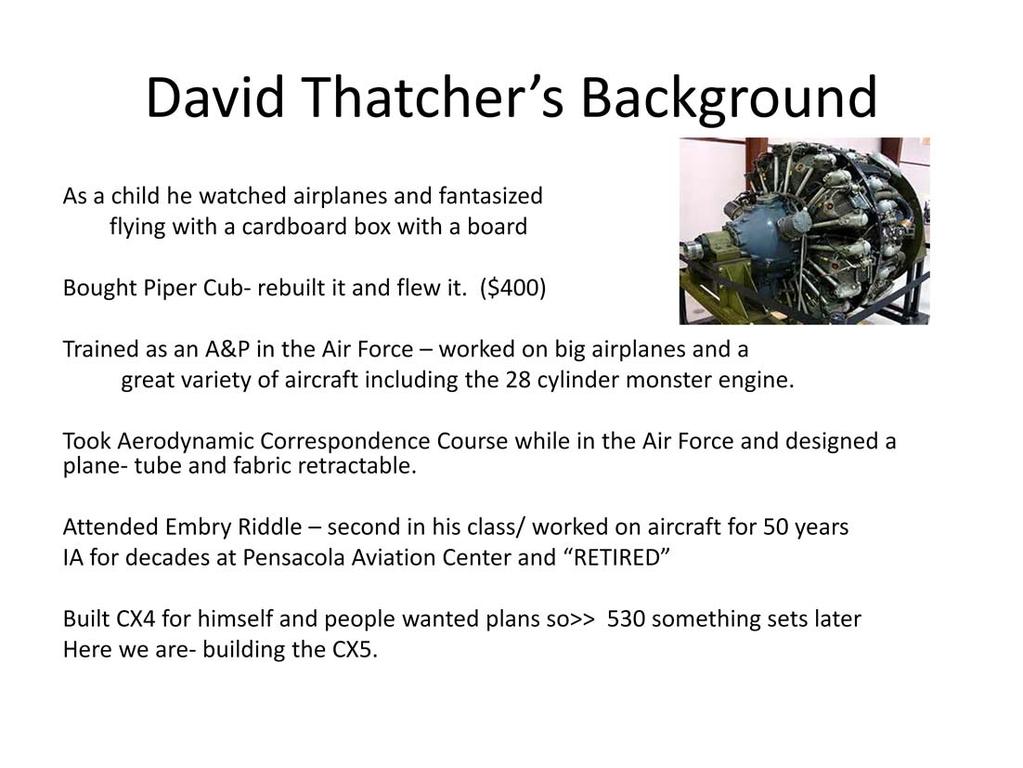 Mistake in slide Dave actually has been an aircraft mechanic for 62 years wow.