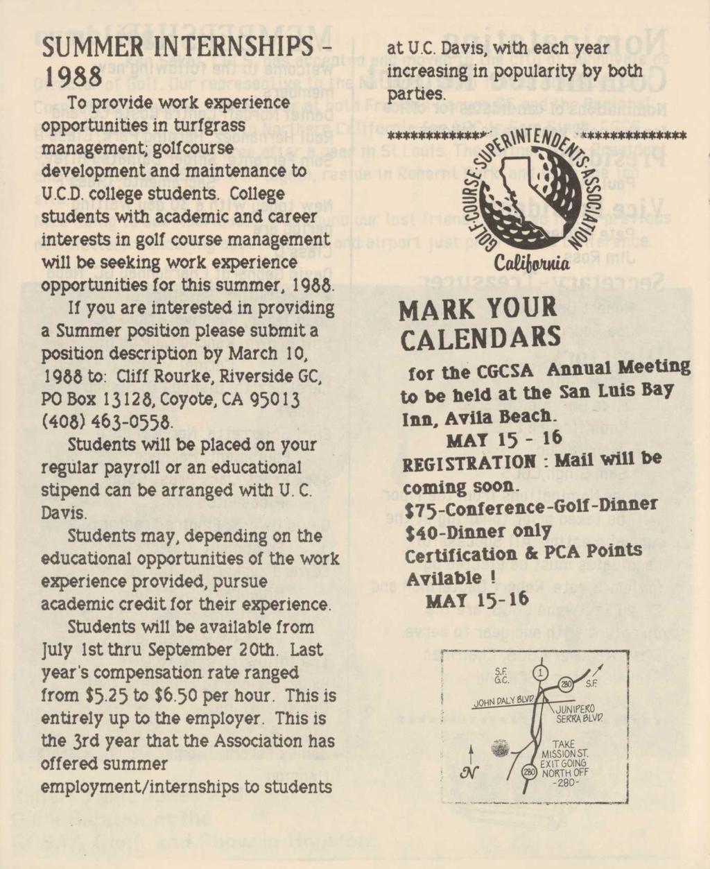 SUMMER INTERNSHIPS - 1988 To provide work experience opportunities in turfgrass management; golf course development and maintenance to U.C.D. college students.
