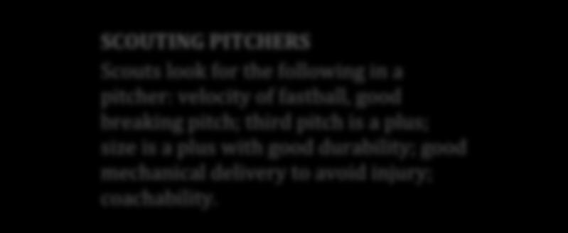Pitching What makes a good pitcher? He must have many qualities, besides being gifted with the ability to get the ball over the plate with something on it to get hitters out.
