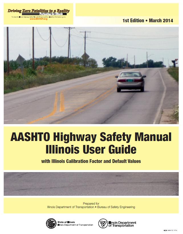 AASHTO HIGHWAY SAFETY MANUAL ILLINOIS USER GUIDE This guide provides step-by-step procedure for
