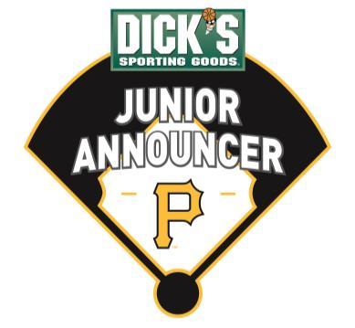 Dear Coach As a proud partner of the Pittsburgh Pirates, DICK S Sporting Goods is excited to announce its Junior PA Announcer fundraiser.
