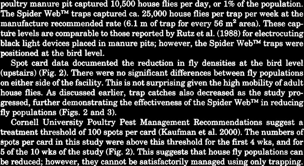 (1988) for electrocuting black light devices placed in manure pits; however, the Spider Webm traps were positioned at the bird level.