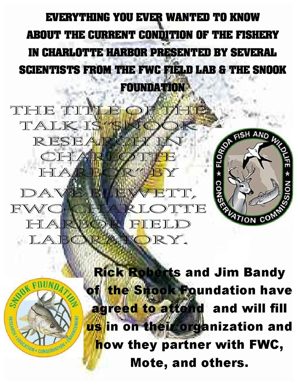They will be speaking on SNOOK RESEARCH IN CHARLOTTE HARBOR FOR FURTHER INFO CALL 637-7305 OR 639-6546 Mission Statement The stated purpose of CCA is to advise and educate the public on