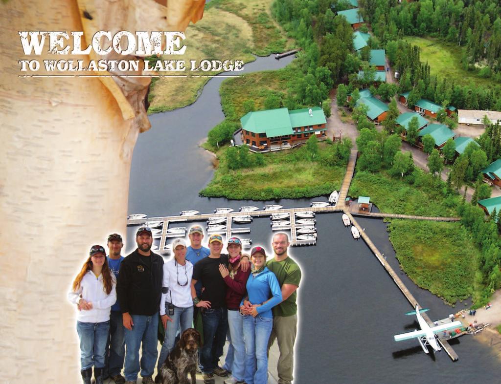 Presented within this brochure are just a few memories we ve been able to share with our family at Wollaston Lake Lodge.