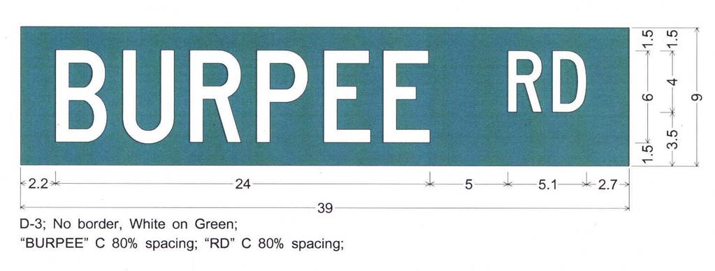 D3-1, 9-inch Burpee Road Street Name Sign Note: THIS DOCUMENT