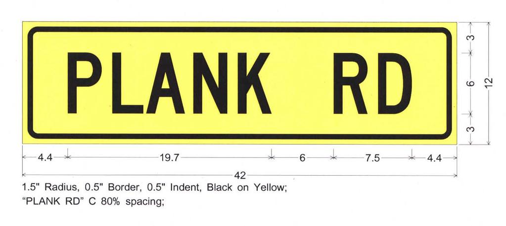 W16-1, Plank Road Supplemental Name Plaque Note: Use Type IX Fluorescent Yellow