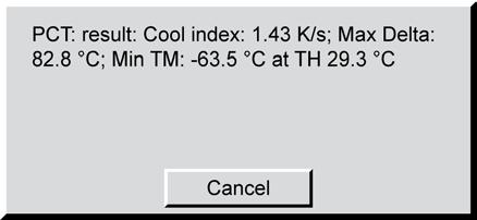 After this test, the instrument displays the following results: - Cool index: Calculates a speed index for the first 40 C of cooling (kelvin per second) - Max Delta: Maximum delta between head and