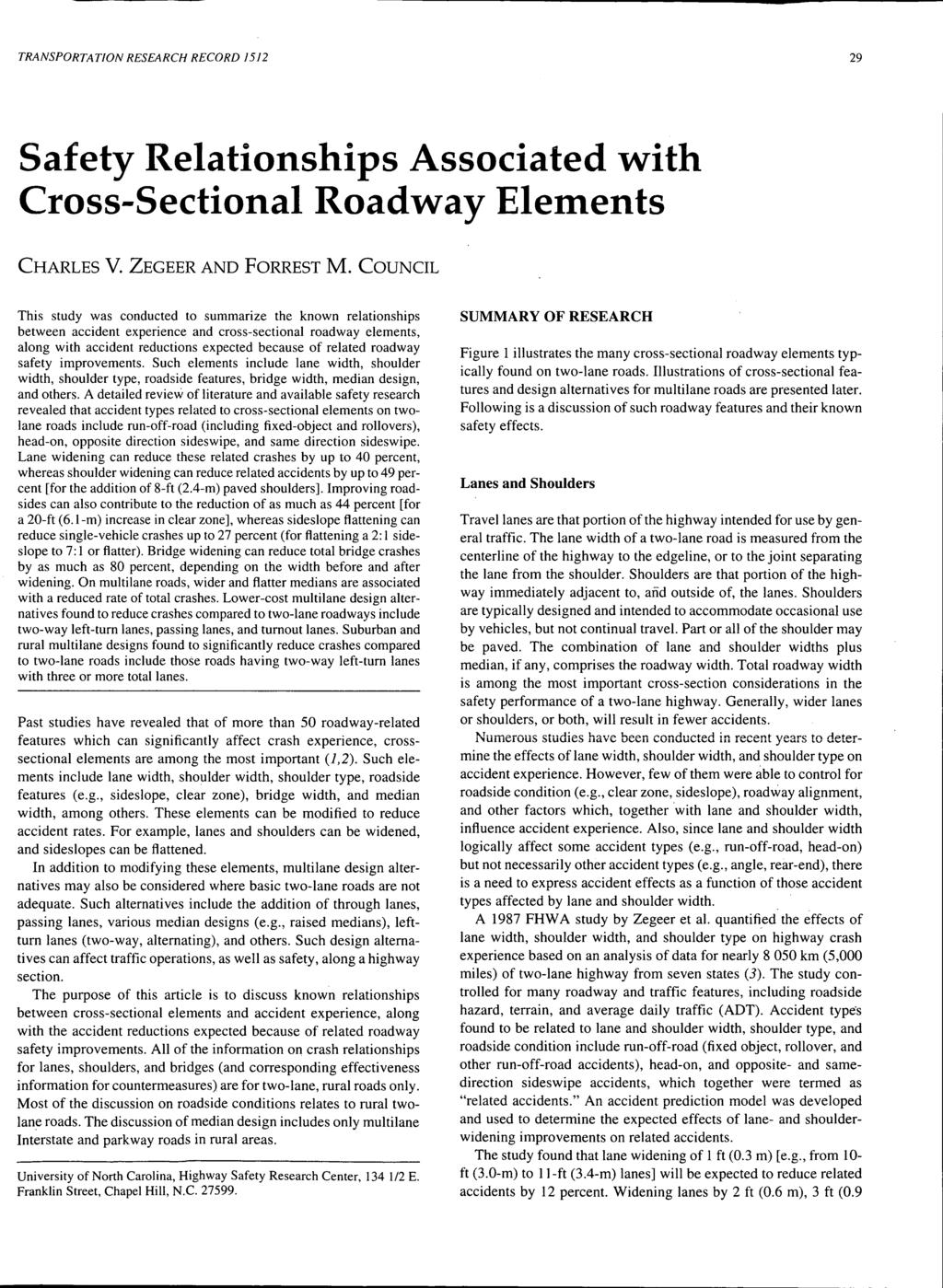 TRANSPORTATION RESEARCH RECORD 1512 29 Safety Relationships Associated with Cross-Sectional Roadway Elements CHARLES V. ZEGEER AND FORREST M.