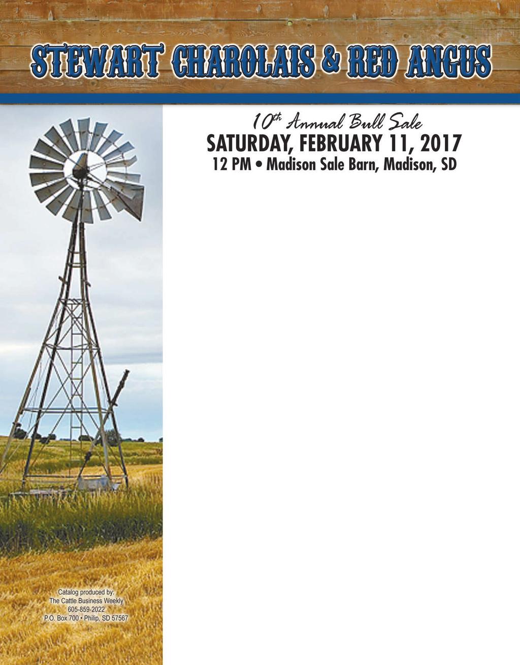 Sale Host: Madison Livestock Auction, Madison, SD, 605-256-9156 Breeders: Jeff Stewart, Lake Preston, SD 605-847-4836 or 605-860-1187 Travis Steffenson, Arlington, SD 605-881-0346 Hotel