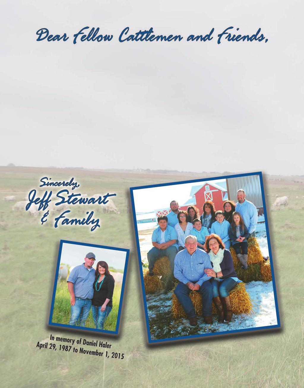 Words cannot express the gratitude our families have to the many friends we have met in the cattle industry.