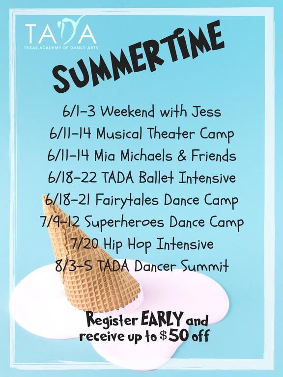 Theater Camp Ages 8 & up June 11-14 Mia Michaels and Friends Summer Intensive Ages 9 and up June 18-22 TADA Week Ballet Intensive featuring instructors from the Houston Ballet and more!