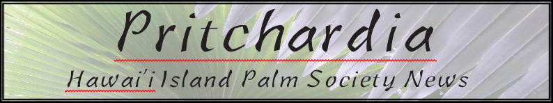 From: Subject: Date: To: Hawaii Island Palm Society palmguysd@gmail.com Hawaii Island Palm Society Newsletter June 15, 2018 at 10:14 AM Tim Brian begteb@hawaii.rr.